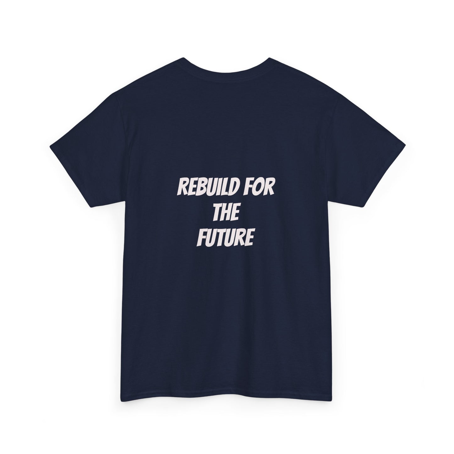 Rebuild For The Future Slogan Tee