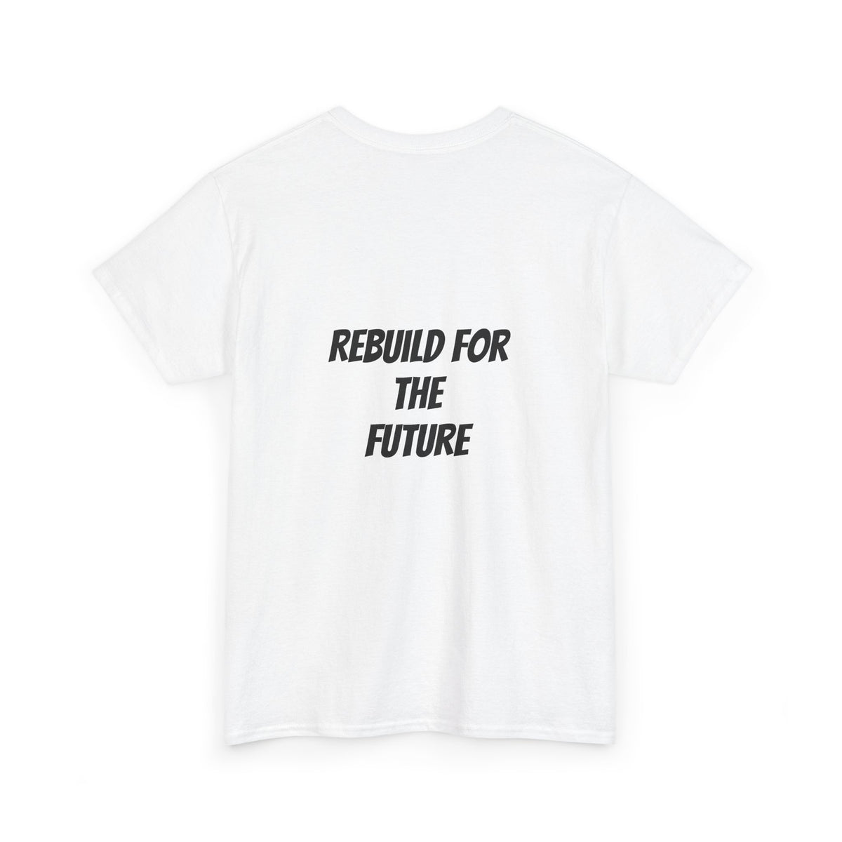 Rebuild For The Future Slogan Tee