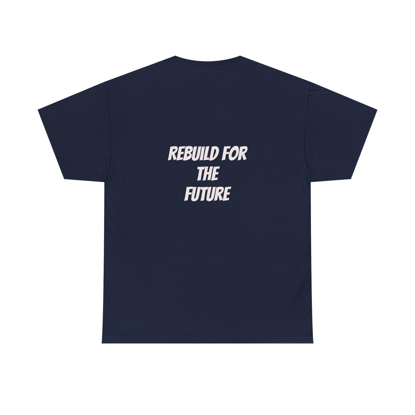 Rebuild For The Future Slogan Tee