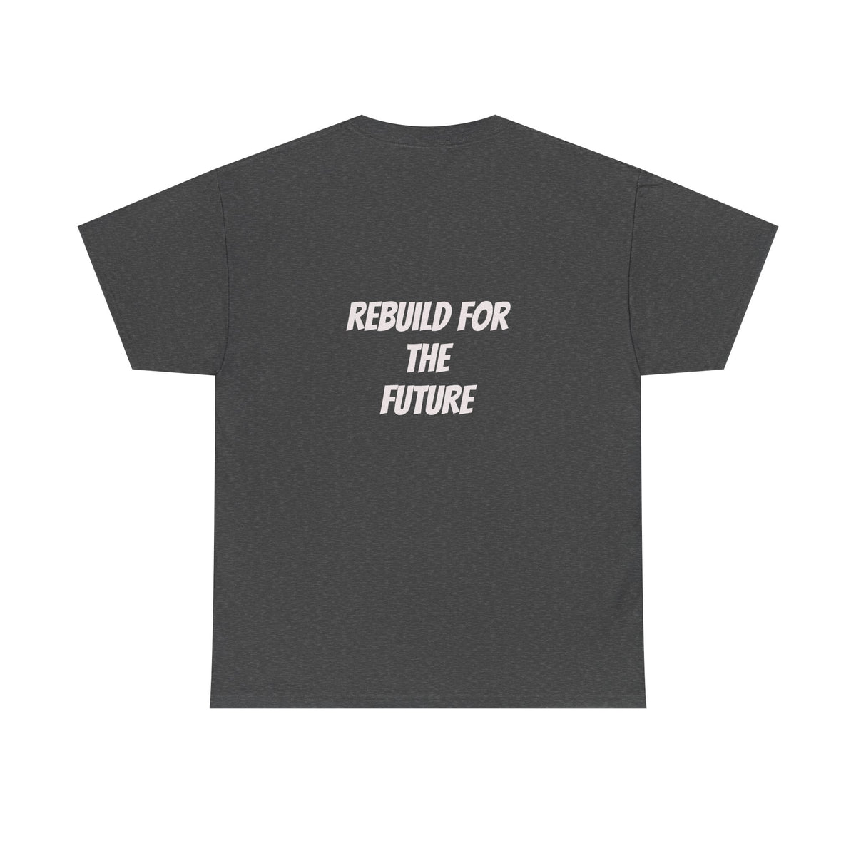 Rebuild For The Future Slogan Tee
