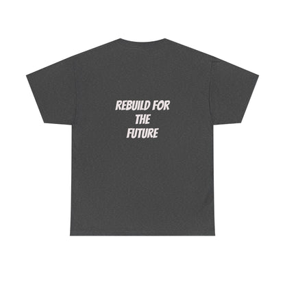 Rebuild For The Future Slogan Tee