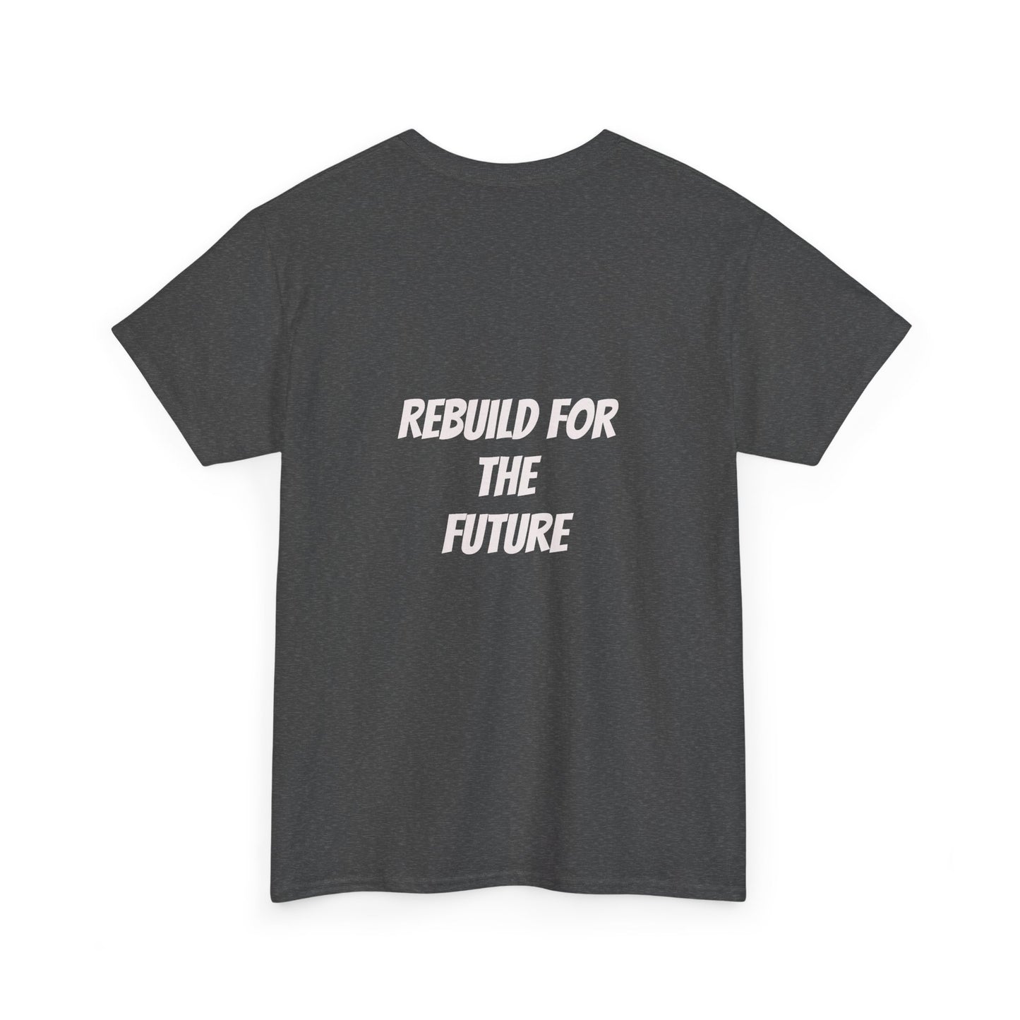Rebuild For The Future Slogan Tee
