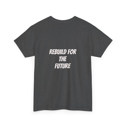 Rebuild For The Future Slogan Tee