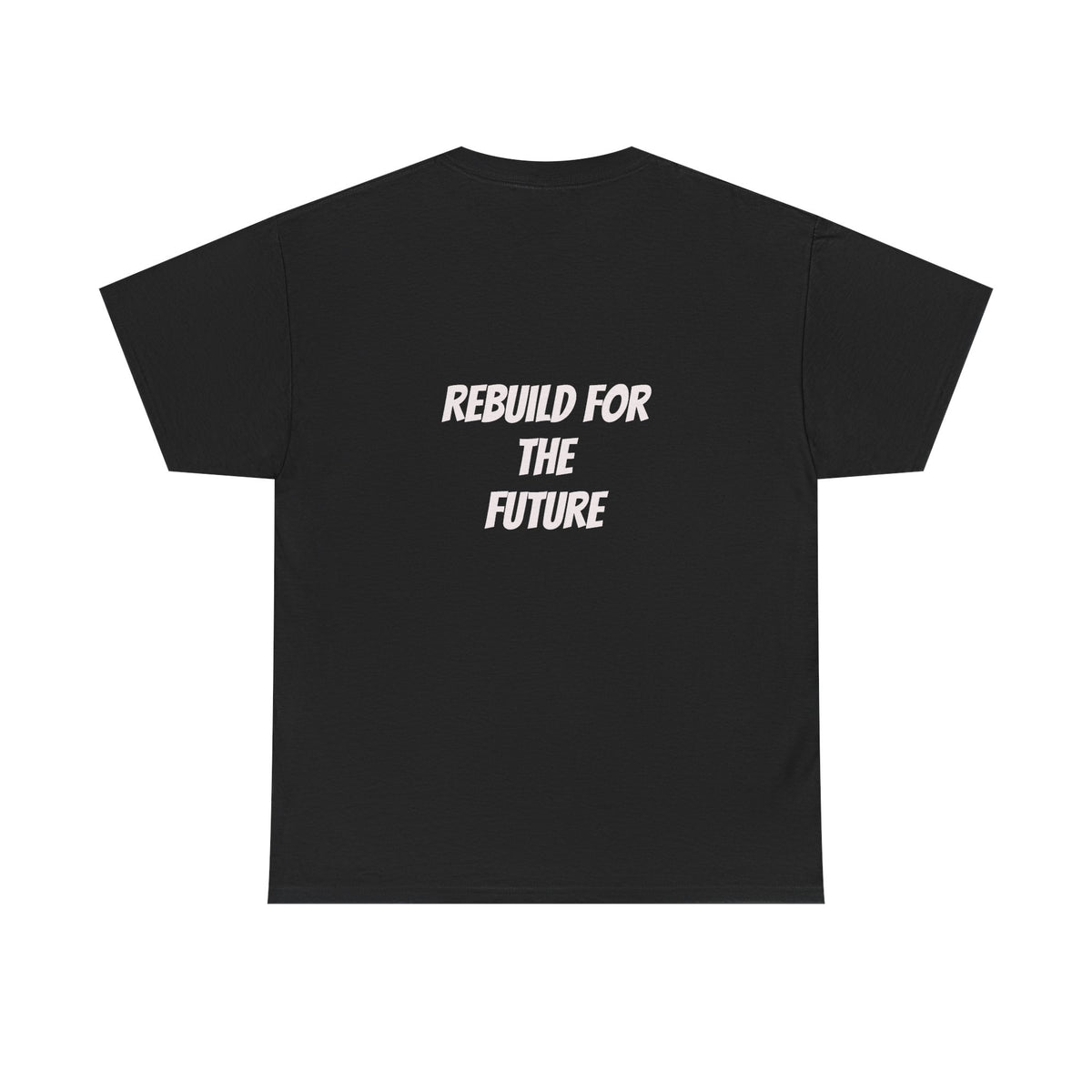 Rebuild For The Future Slogan Tee