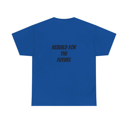 Rebuild For The Future Slogan Tee