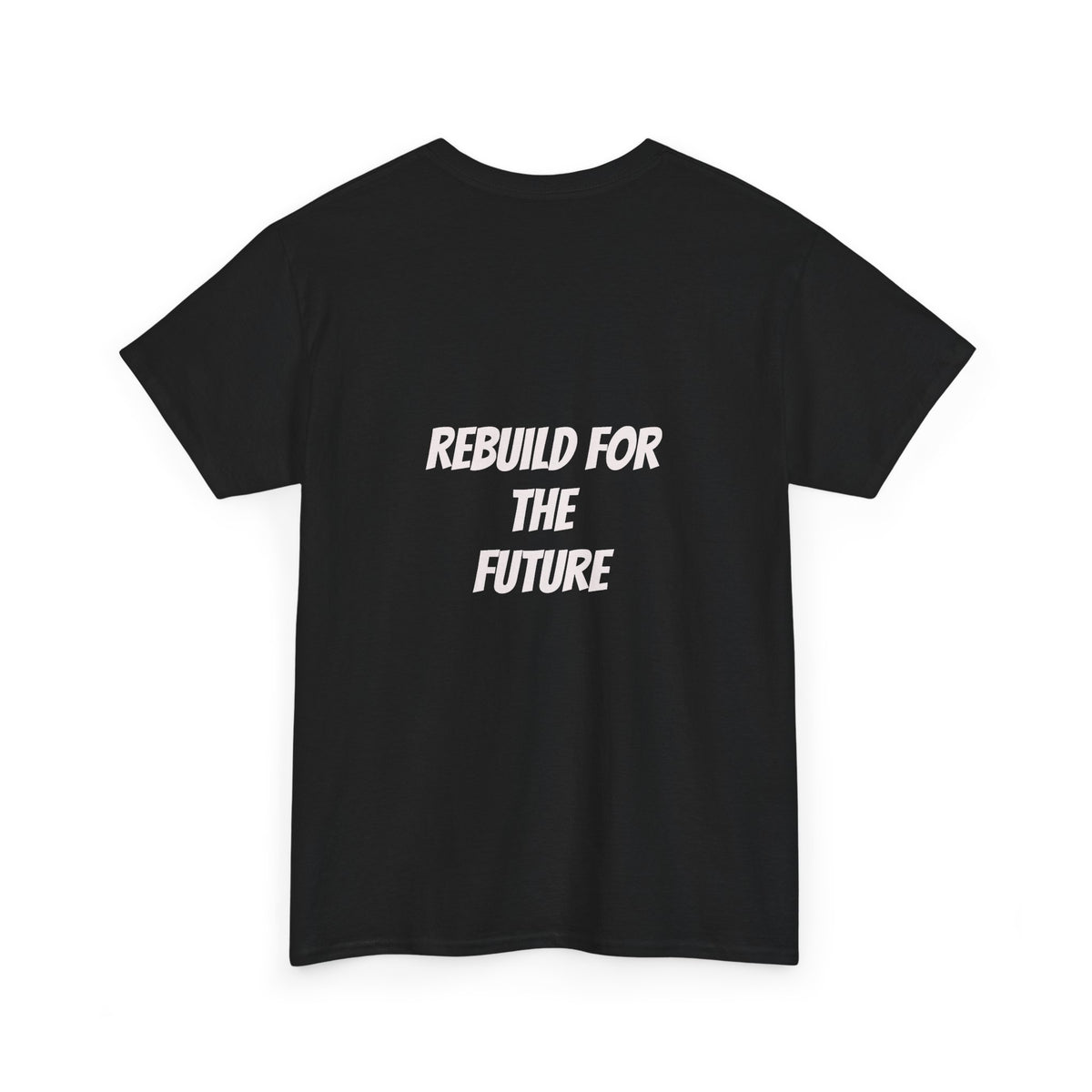 Rebuild For The Future Slogan Tee